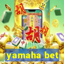 yamaha bet